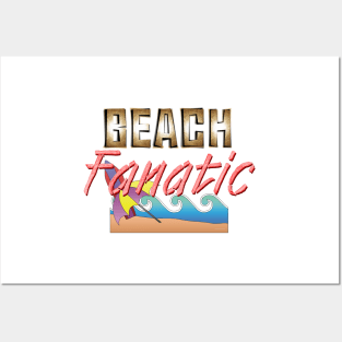 Beach Fanatic Posters and Art